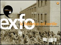 Exfo-La fabbrica col cortile. Ediz. illustrata
