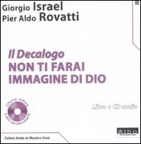 Il Decalogo. Con CD Audio. Vol. 3: Non ti farai immagine di Dio