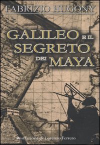 Galileo e il segreto dei Maya