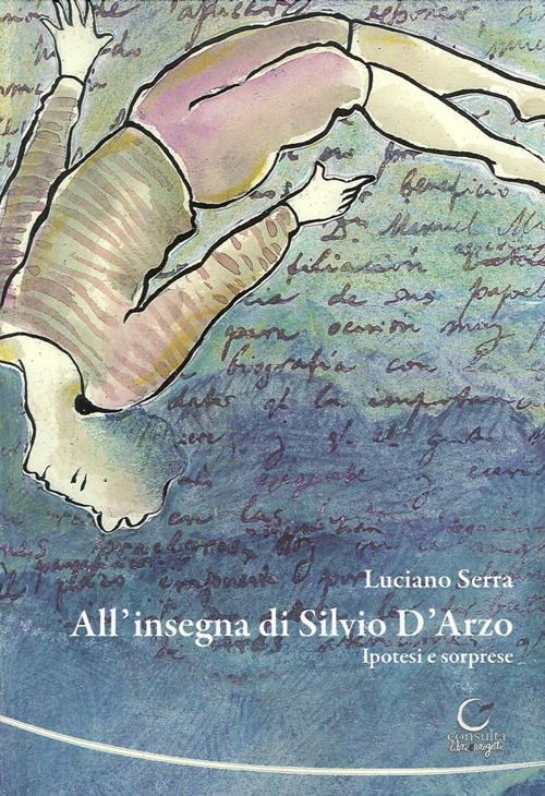 All'insegna di Silvio d'Arzo. Ipotesi e sorprese. Con CD-ROM