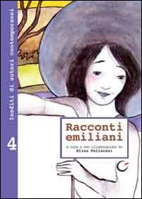 Racconti emiliani. Inediti di autori contemporanei. Vol. 4
