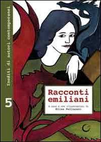 Racconti emiliani. Inediti di autori contemporanei. Vol. 5