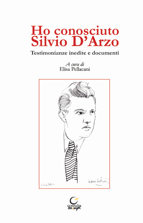 Ho conosciuto Silvio D'Arzo. Testimonianze inedite e documenti