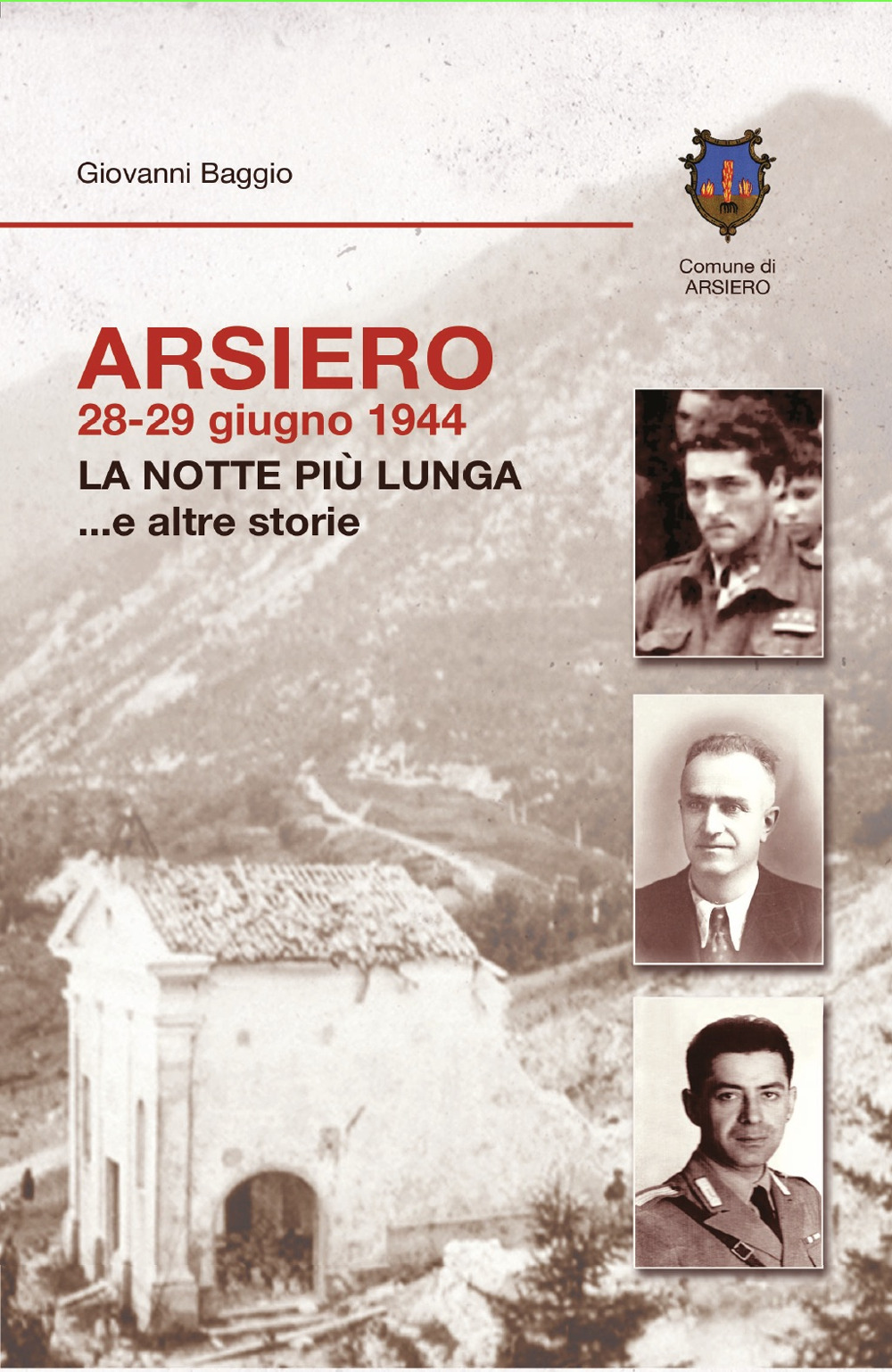 Arsiero 28-29 giugno 1944. La notte più lunga... e altre storie