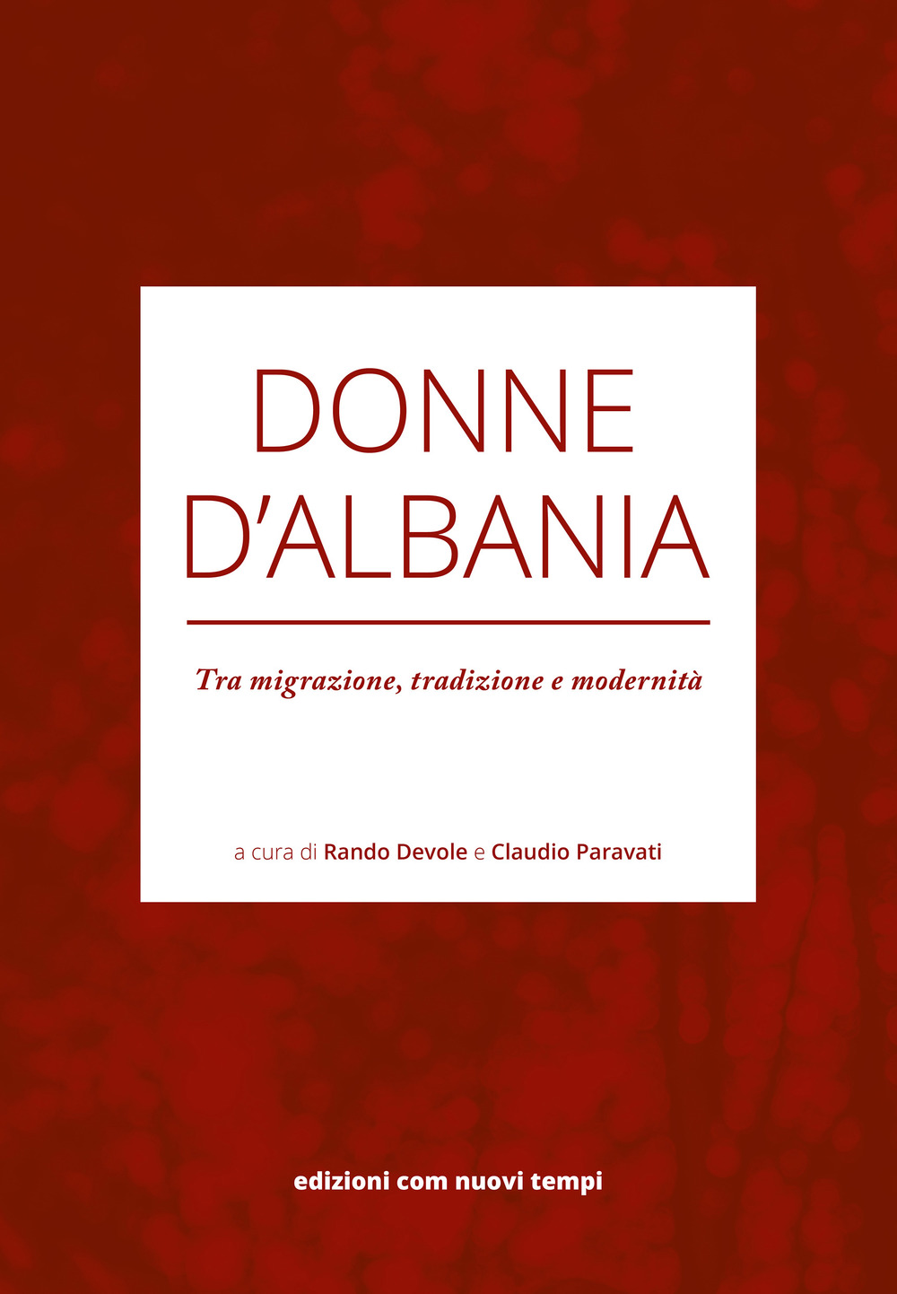 Donne D'Albania. Tra migrazione, tradizione e modernità