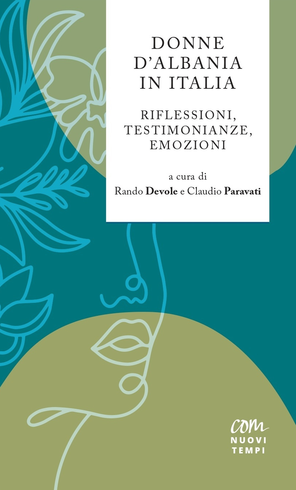 Donne D'Albania in Italia. Riflessioni, testimonianze, emozioni. Nuova ediz.