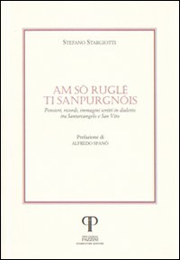 Am sò ruglé ti sanpurgnòis. Pensieri, ricordi, immagini e scritti in dialetto tra Santarcangelo e San Vito