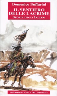 Il sentiero delle lacrime. Storia degli indiani. Vol. 1: Dalla conquista spagnola alla nascita della Nuova Francia