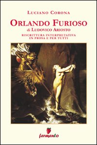 Orlando furioso. Riscrittura interpretativa in prosa e per tutti