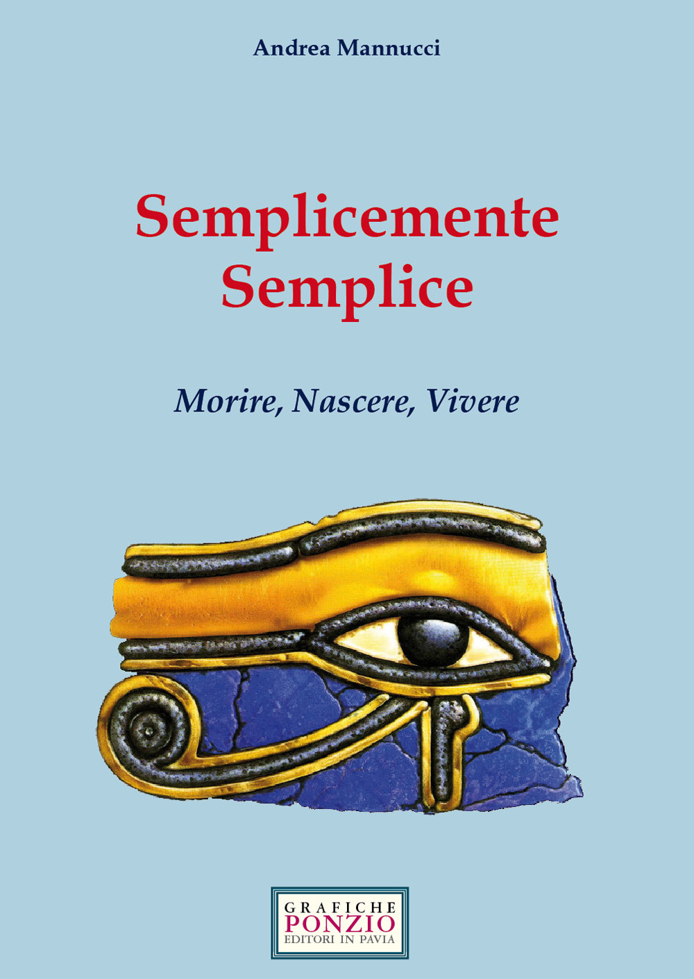 Semplicemente semplice. Morire, nascere, vivere