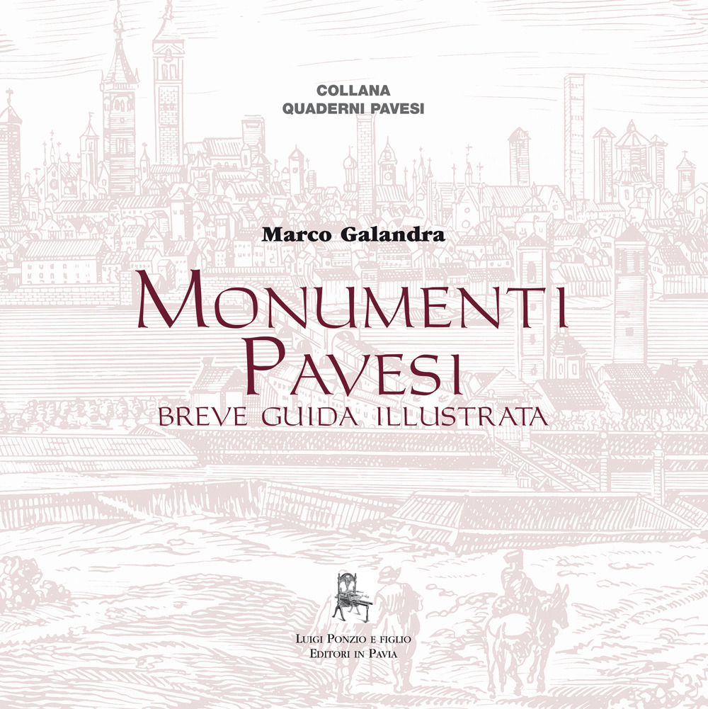 Monumenti pavesi. Breve guida illustrata. Ediz. illustrata