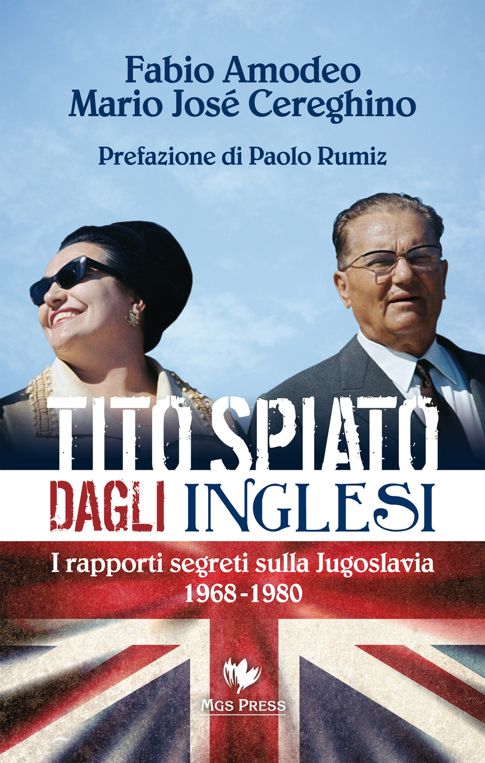 Tito spiato dagli inglesi. I rapporti segreti sulla Jugoslavia 1968-1980