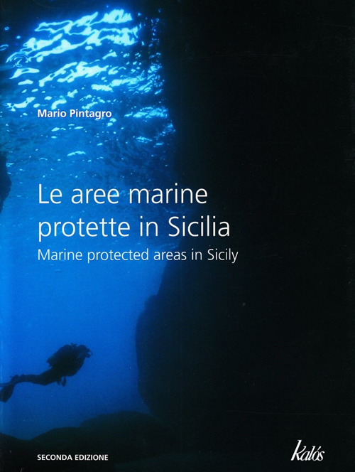 Le aree marine protette in Sicilia-Marine protected areas in Sicily. Ediz. bilingue