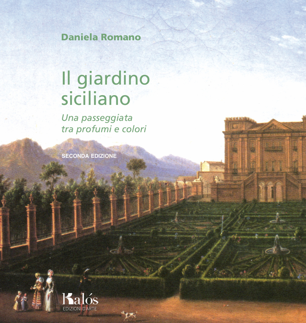 Il giardino siciliano. Una passeggiata tra profumi e colori