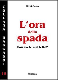 L'ora della spada. Non avete mai letto?