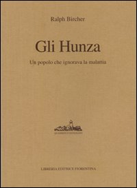 Gli Hunza. Un popolo che ignora la malattia