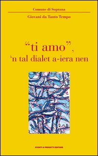 «Ti amo» 'n tal dialet a-ieranen