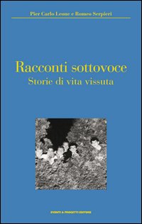 Racconti sottovoce. Storie di vita vissuta