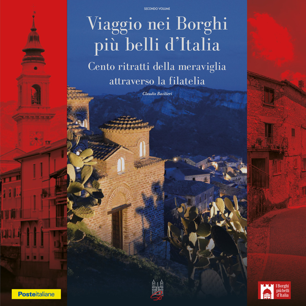 Viaggio nei borghi più belli d'Italia. Cento ritratti della meraviglia attraverso la filatelia