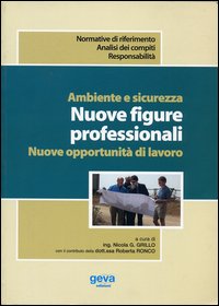 Ambiente e sicurezza. Nuove figure professionali. Nuove opportunità di lavoro
