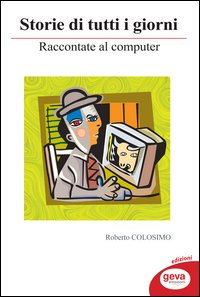 Storie di tutti i giorni raccontate al computer