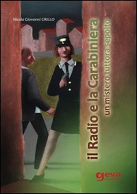 Il radio e la carabiniera. Un mistero tuttora sepolto