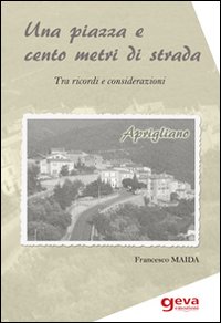 Una piazza e cento metri di strada. Tra ricordi e considerazioni