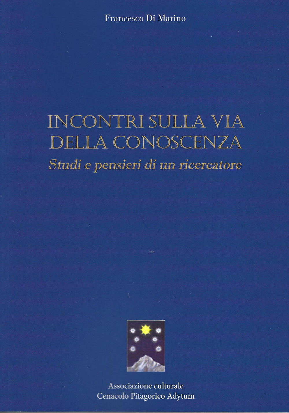Incontri sulla via della conoscenza. Studi e pensieri di un ricercatore