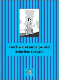 Finché avremo paura