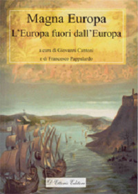 Magna Europa. L'Europa fuori dall'Europa