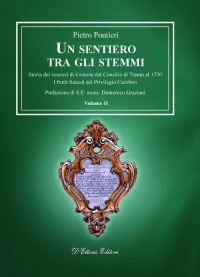 Un sentiero tra gli stemmi. Vol. 2: Storia dei vescovi di Crotone dal Concilio di Trento al 1730. I frutti funesti del privilegio carolino