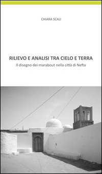 Rilievo e analisi tra cielo e terra. Il disegno dei marabout nella cità di Nefta