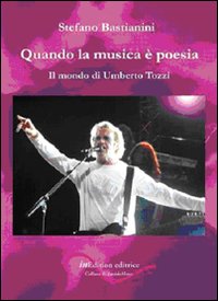 Quando la musica è poesia. Il mondo di Umberto Tozzi