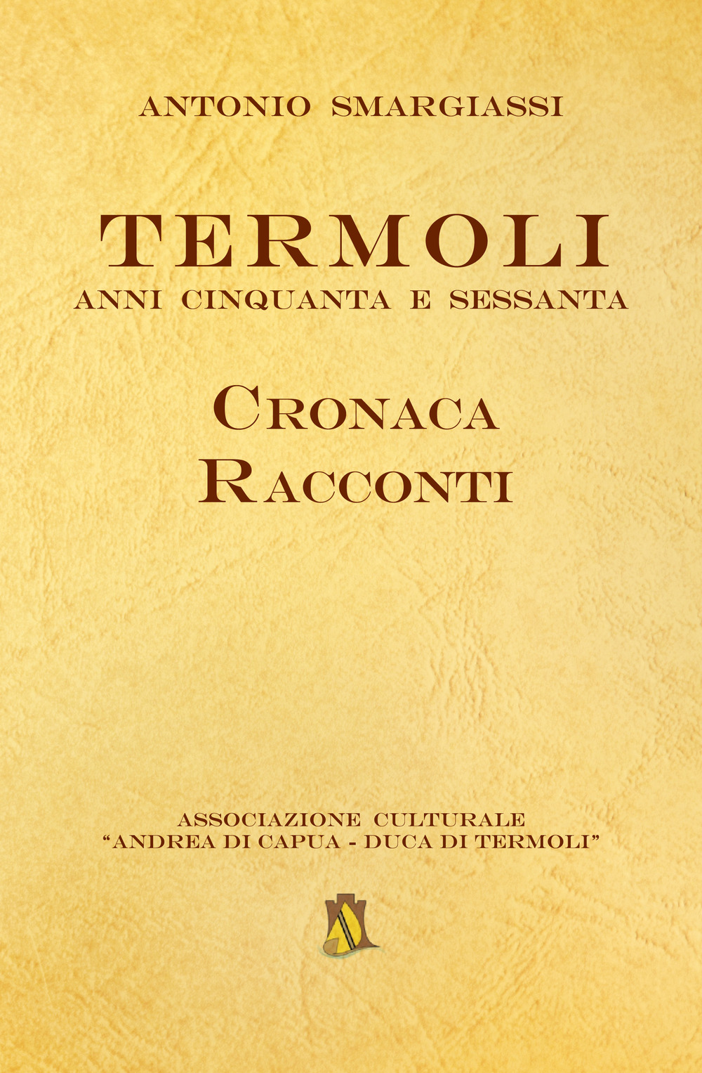 Termoli. Anni Cinquanta e Sessanta. Cronaca racconti