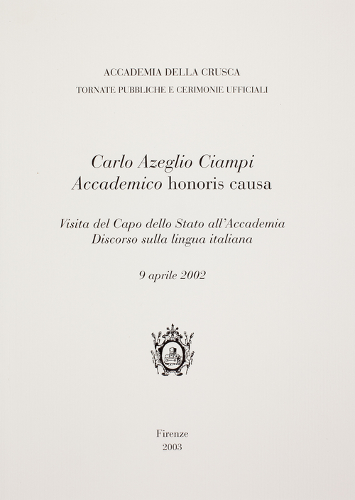 Carlo Azeglio Ciampi accademico honoris causa. Discorso sulla lingua italiana