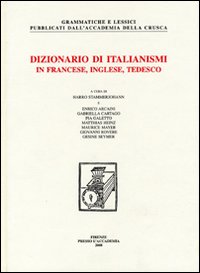 Dizionario di italianismi in francese, inglese e tedesco. Ediz. multilingue