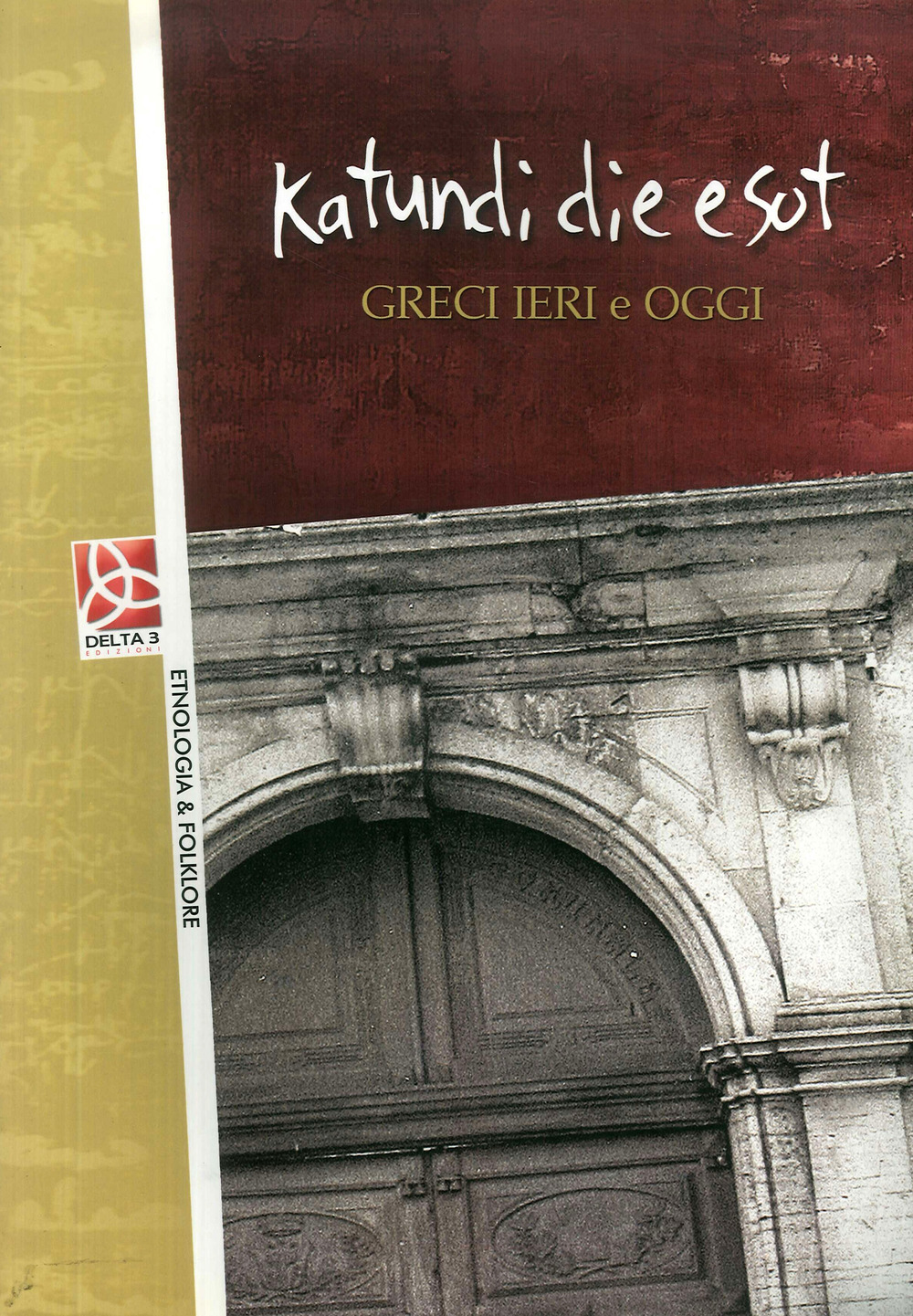 Katundi Die e Sot. Greci ieri e oggi