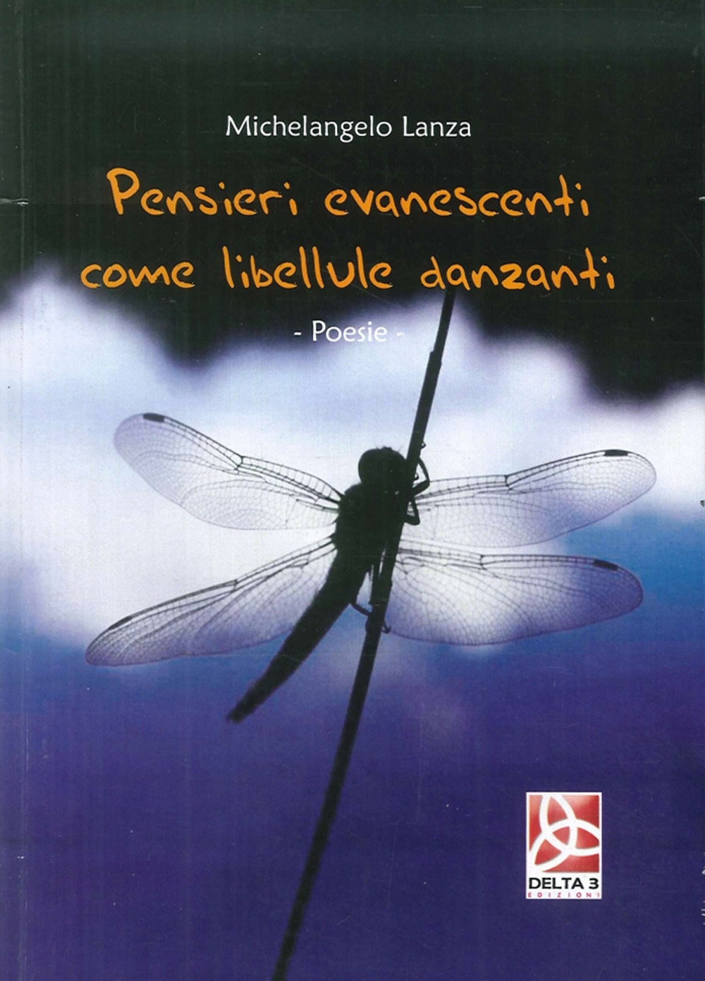 Pensieri evanescenti come libellule danzanti