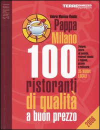 PappaMilano 2006. 100 ristoranti di qualità a buon prezzo