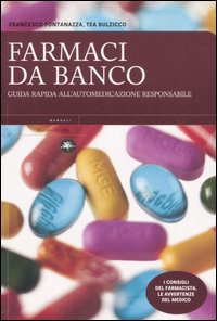 Farmaci da banco. Guida rapida all'automedicazione responsabile