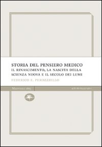 Storia del pensiero medico. Il Rinascimento, la nascita della scienza nuova e il secolo dei lumi