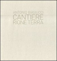 Cantiere. Rione terra. Ediz. illustrata