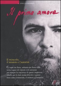 Il primo amore. Vol. 6: Il miracolo, il mistero e l'autorità