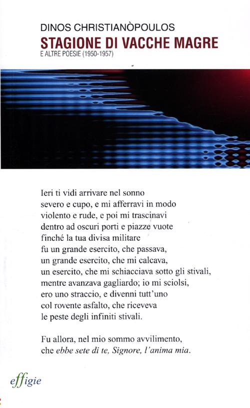 Stagione di vacche magre e altre poesie (1950-1957). Testo greco a fronte