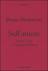 Sull'amore. Jacques Lacan e il Simposio di Platone