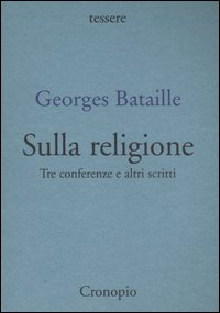 Sulla religione. Tre conferenze e altri scritti