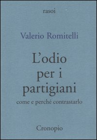 L'odio per i partigiani. Come e perché contrastarlo