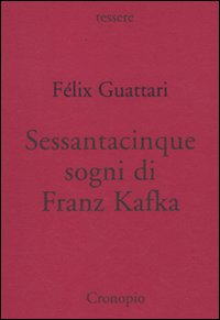 Sessantacinque sogni di Franz Kafka e altri scritti