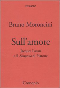 Sull'amore. Jacques Lacan e il «Simposio» di Platone