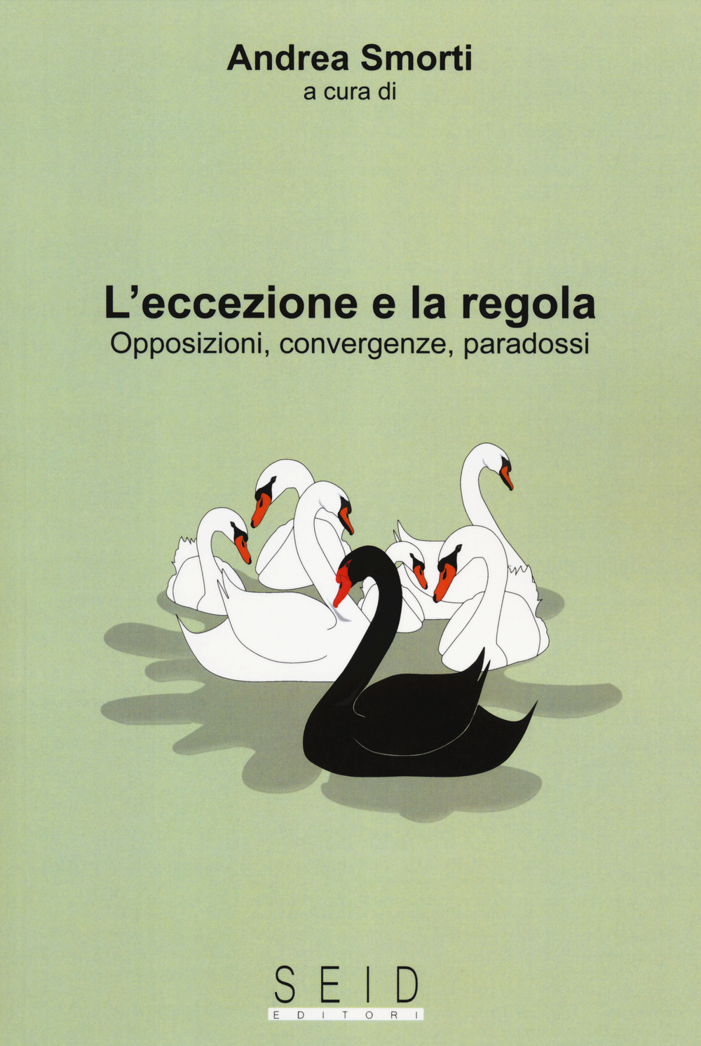 L'eccezione e la regola. Opposizioni, convergenze, paradossi